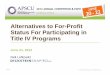 Alternatives to For-Profit Status for Participating in Title IV Programs 062112, by Neil Lefkowitz, Dickstein Shapiro LLP Partner (2012 APSCU Annual Convention)