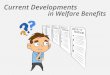 Current Developments in Welfare Benefits