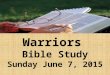 Warriors SS Bible Study June 7 2015