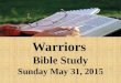 Warriors SS Bible Study May 31 2015