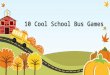 10 Cool School Bus Games
