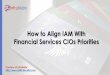 How to Align IAM With Financial Services CIOs Priorities (SlideShare)