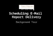 Scheduling email report delivery