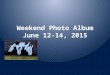 Weekend photo album 6 12-14, 2015