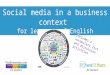 Social media in a business context