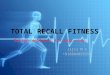 Total recall fitness