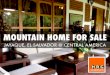 MOUNTAIN HOME FOR SALE / CASA DE CAMPO EN VENTA JAYAQUE EL SALVADOR
