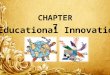 Chapter 7 educational innovation