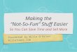 Making the not so fun stuff easier - So you can save time & sell more