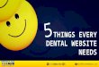 5 Things Every Dental Website Needs