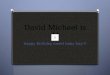 David Michael is 1!