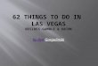 62 Things to Do in Las Vegas besides Gamble and Drink