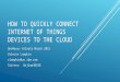 DevNexus conference: How to Quickly Connect Internet of Things to IBM Bluemix Cloud