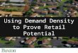 Using Demand Density to Prove Retail Potential