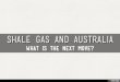 Shale Gas and Australia