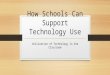 How schools can support technology use