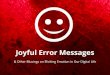 Joyful Error Messages & Other Musings on Eliciting Emotion in Our Digital Life