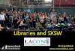 Libraries and SXSW (for LACONi)