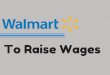 Walmart to Raise Wages