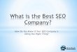 SEO Company - How Do You Know If Your SEO Company is Doing the Right Thing?