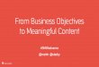 Content Marketing: From business objectives to meaningful content