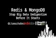 Redis & MongoDB: Stop Big Data Indigestion Before It Starts