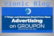 3 Things Local Businesses Should Know About Advertising on Groupon (and other daily deal sites)