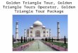 Golden Triangle Tour Package, Golden Triangle Tour, Tour Operator For Golden Triangle