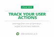 Track your user actions - learnings from a massive E-commerce site