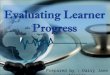 Evaluating learner progress