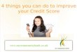 4 things you can do to improve your Credit Score