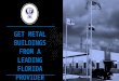Get metal buildings from a leading Florida provider