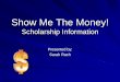 Show Me The Money! Scholarship Info