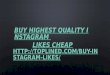 Buy highest quality instagram likes cheap