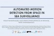 Automated Motion Detection from space in sea surveillance