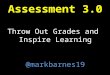 Throw out Traditional Grades with Assessment 3.0