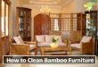 How to Clean Bamboo Furniture -