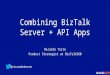 Combining biz talk server + api apps