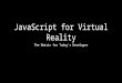 JSConfBP JavaScript for VR