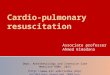Cardio pulmonary resuscitation