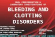 Oral consideration and laboratory investigations of bleeding and clotting disorder