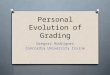 Personal evolution of Grading