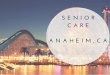 Finding Senior Care in Anaheim, CA