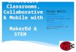 Innovative classrooms, collaborative & mobile with makered & stem