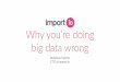 Matthew Painter, CTO at import.io: 'Why You're Doing Big Data Wrong