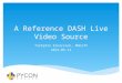 A Reference DASH Live Video Source