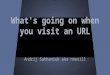 DrupalTour. Ternopil — What's going on when you visit an URL (Andrij Sakhaniuk, InternetDevels)
