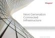 Next Generation Connected Infastructure