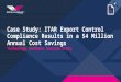 Case Study: ITAR Export Control Compliance Results in a $4 Million Annual Cost Savings