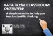 Kata in the Classroom Overview